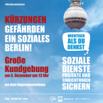 Kürzungen gefährden ein soziales Berlin! Große Kundgebung am 05.12.2024 um 13 Uhr vor dem Abgeordnetenhaus von Berlin